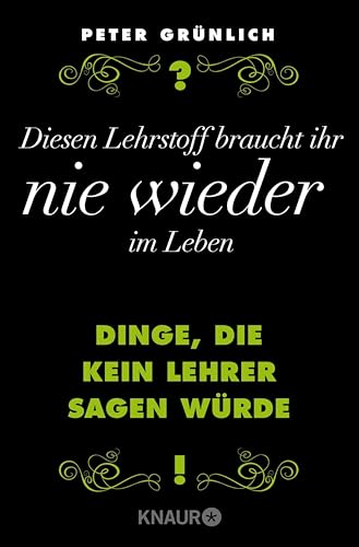 Diesen Lehrstoff braucht ihr nie wieder im Leben: Dinge, die kein Lehrer sagen würde + 466 geniale Sätze, die man noch nie über Berufe gehört hat