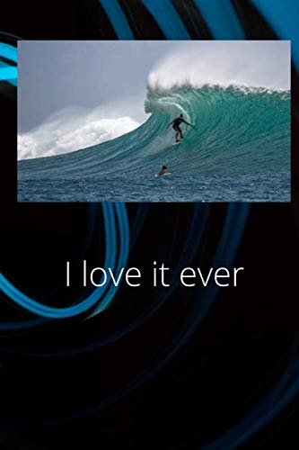 I love it ever: nice notebook journal gift for loved ones.black lined notebook, 120 pages, Size 6 x 9 inshes