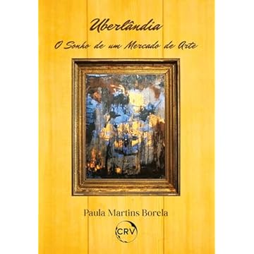 Capa do livro Uberlândia: O sonho de um mercado de arte