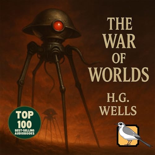 Page de couverture de The War of the Worlds - Full Audiobook (H.G. Wells) | Top 100 Classics