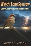 Surviving the Promised Storm: Watch, Lone Sparrow Novel