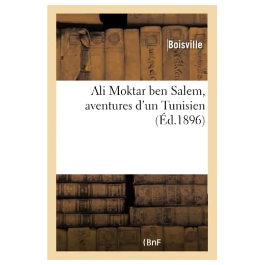 Ali Moktar ben Salem, aventures d'un Tunisien