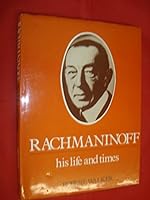 Rachmaninoff ; The Illustrated Lives of the Great Composers (The illustrated lives of the great composers) 0876665822 Book Cover
