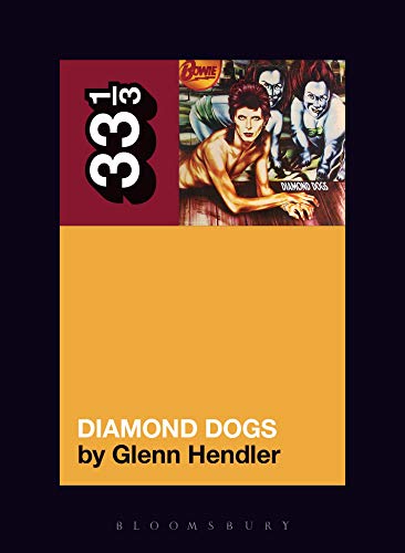 David Bowie's Diamond Dogs (By: Glenn Hendler)