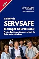 ServSafe Manager Course Book: Complete Test Prep for the California ServSafe Manager Certification inc. Practice Questions & Answers B0CWNC3RJM Book Cover