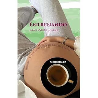Entrenando para mam&aacute; y pap&aacute; Audiolibro Por Y. Rodr&iacute;guez, Hildita Rodr&iacute;guez arte de portada