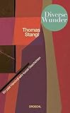 Diverse Wunder: Eine Handvoll sehr kurzer Geschichten - Thomas Stangl 