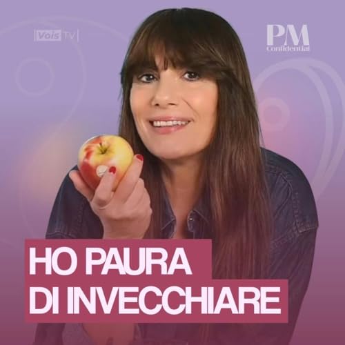 Ep. 78 - Come superare l'ansia di invecchiare, parlandone con una mela