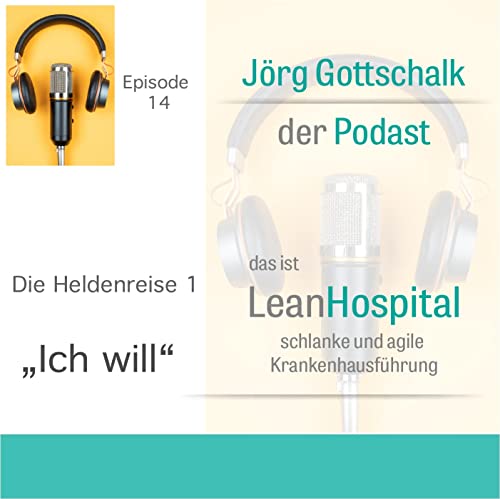 Episode 14: Ich will - der Beginn einer Heldenreise