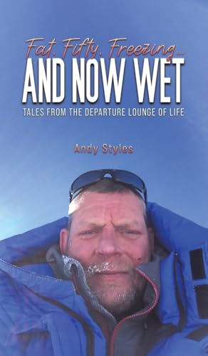 Fat, Fifty, Freezing... and Now Wet