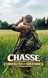 Chasse : Curiosités et Histoires
