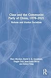 Class and the Communist Party of China, 1978-2021: Reform and Market Socialism