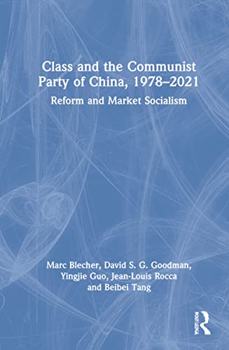 Class and the Communist Party of China, 1978-2021: Reform and Market Socialism