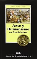 Arte y Humanismo En Guadalajara: Un Libro Para Visitar y Comprender 841553731X Book Cover