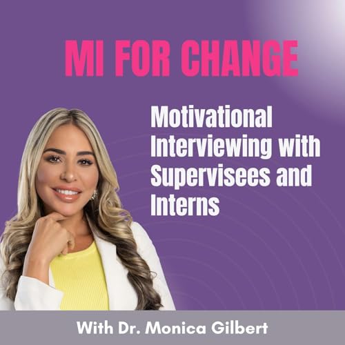Motivational Interviewing with Supervisees and Interns