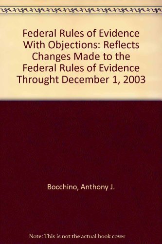 Federal Rules of Evidence With Objections: Refl... 155681836X Book Cover