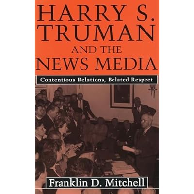 Harry S.Truman and the News Media
