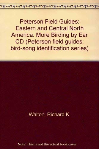 More Birding by Ear: A Guide to Bird-Song Identification : Eastern/Central (Peterson Field Guide Series)