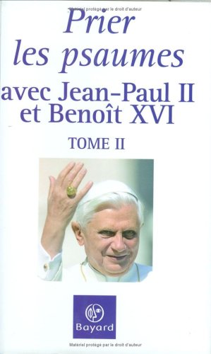 Télécharger Prier les psaumes avec jean-paul ii et benoit xvi Gratuit