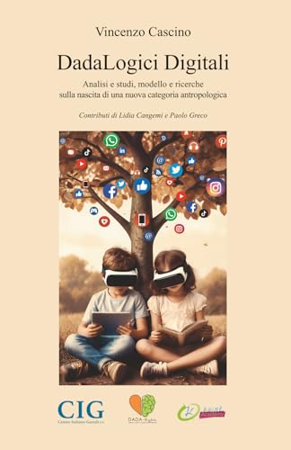 Compare Textbook Prices for DadaLogici Digitali: Analisi e studi, modello e ricerche sulla nascita di una nuova categoria antropologica Italian Edition ISBN 9791282241021 by Cascino, Vincenzo,Cangemi, Lidia,Greco, Paolo