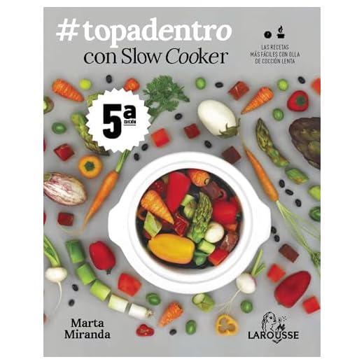 #Topadentro con Slow cooker: Las recetas más fáciles con olla de cocción lenta (LAROUSSE - Libros Ilustrados/ Prácticos)