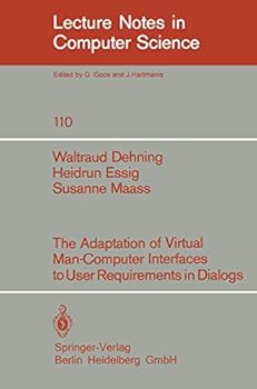 Paperback The Adaption of Virtual Man-Computer Interfaces to User Requirements in Dialogs Book
