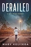Derailed (A Kelly Pruett Mystery)