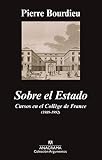 biografia de pierre bourdieu libros  Sobre El Estado. Cursos En El Collège De France. 1989-1992 (Argumentos)