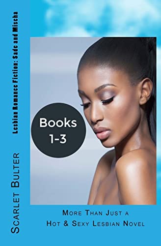 Lesbian Romance Fiction: Sade and Mischa: More Than Just a Hot & Sexy Lesbian Novel (Erotic South African Lesbian Fiction Series - Books 1, 2, & 3)