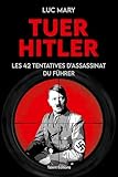 livre hitler mein kampf pdf  Tuer Hitler : Les 42 tentatives d\'assassinat du Führer