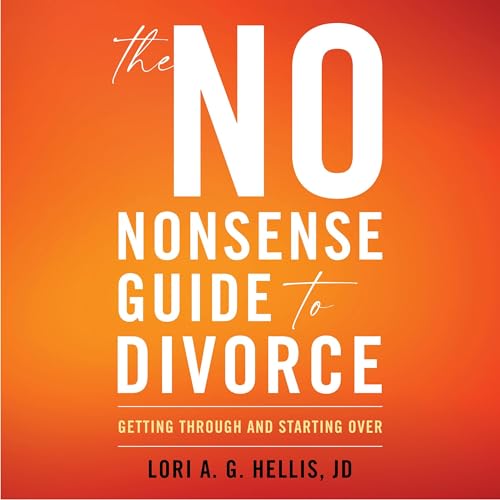 The No-Nonsense Guide to Divorce by Lori A. G. Hellis JD episode artwork
