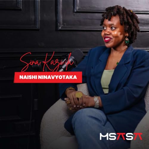 Sina Kazi Naishi Ninavyotaka