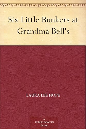 Six Little Bunkers at Grandma Bell's