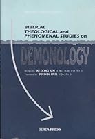 BIBLICAL THEOLOGICAL AND PHENOMENAL STUDIES ON DEMONOLOGY B002SVQTYU Book Cover