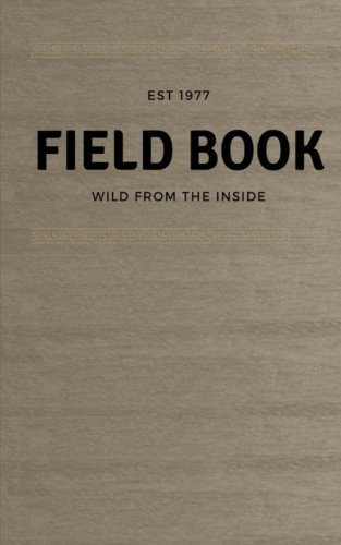 Field Book: Blank 5x8 Field Book