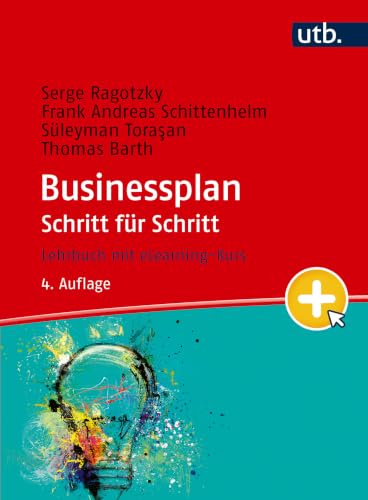 Business Plan Schritt für Schritt: Lehrbuch mit eLearning Kurs (German Edition)