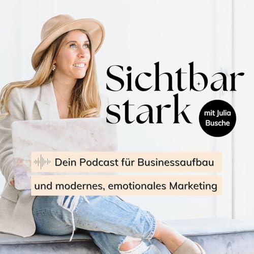 『Sichtbar stark | Dein Podcast für Businessaufbau & modernes Marketing』のカバーアート