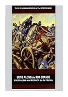 Guns Along the Rio Grande Palo Alto and Resaca de la Palma 150615154X Book Cover