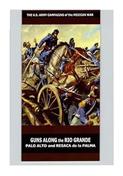 Paperback Guns Along the Rio Grande Palo Alto and Resaca de la Palma Book