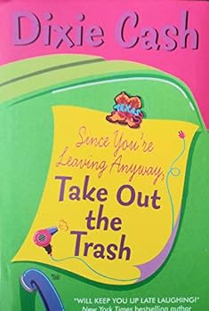 Hardcover Since You're Leaving Anyway, Take Out the Trash Book