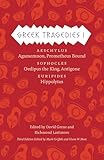 Greek Tragedies 1: Aeschylus: Agamemnon, Prometheus Bound; Sophocles: Oedipus the King, Antigone; Euripides: Hippolytus
