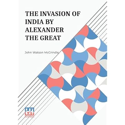 The Invasion Of India By Alexander The Great (Edition0)