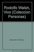 Rodolfo Walsh, Vivo (Coleccion Personas) 9505153805 Book Cover