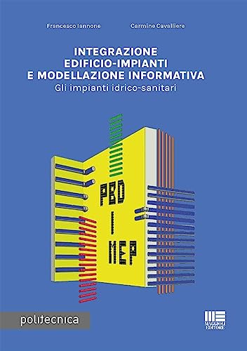 Integrazione Edificio-Impianti E Modellazione Informativa. Gli Impianti Idrico-Sanitari