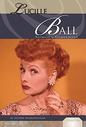 Lucille Ball: Actress & Comedienne (Essential Lives)