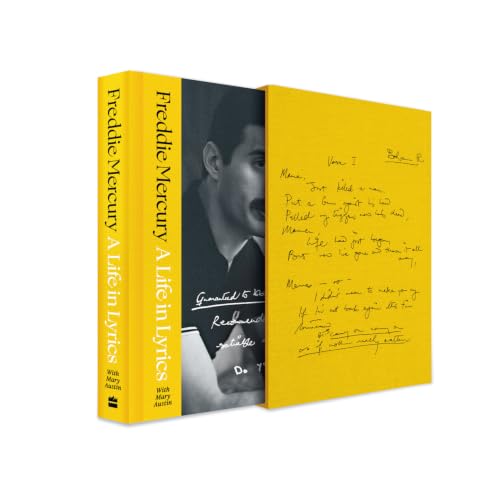 A Life in Lyrics: The Official Creative Legacy of Freddie Mercury, Based on His Unseen Personal Archives and Collections