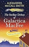 The Stellar Debut of Galactica MacFee (44 Scotland Street)