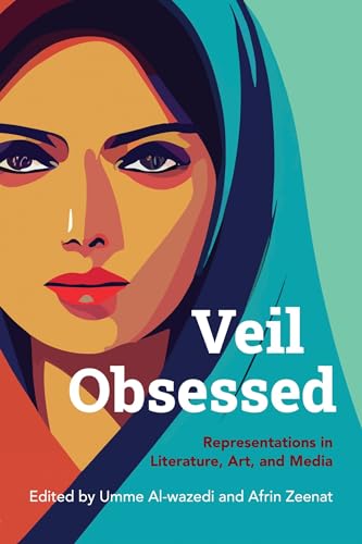 Veil Obsessed: Representations in Literature, Art, and Media