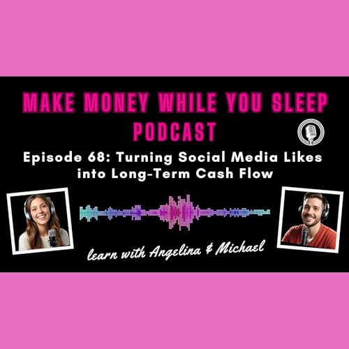 Page de couverture de Episode 68: Turning Social Media Likes into Long-Term Cash Flow