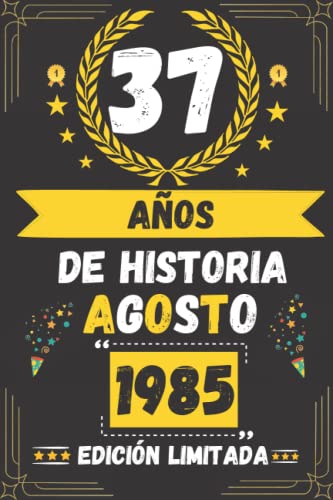 CUADERNO, AGOSTO 1985, 37 Años Siendo Genial: Regalo de 37 cumpleaños para mujeres y hombres, ideas de 37 cumpleaños... un cumpleaños... divertido, ... regalo de 37 cumpleaños para él/ella.